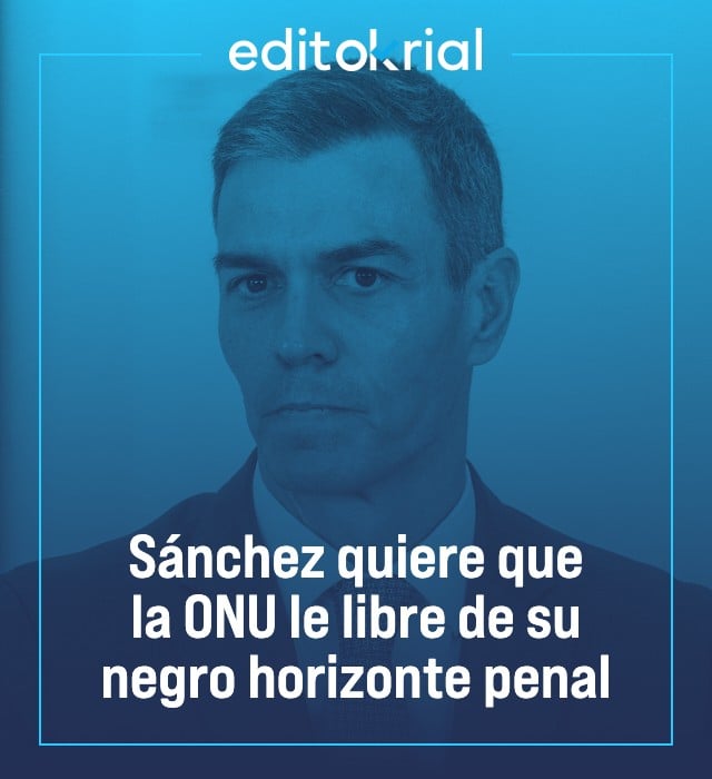 Sánchez quiere que la ONU le libre de su negro horizonte penal