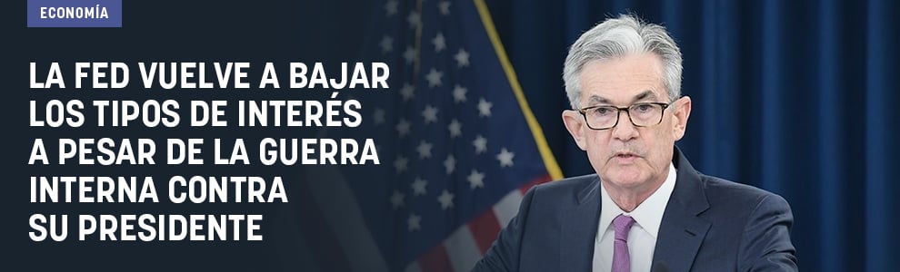 La Fed vuelve a bajar los tipos de interés a pesar de la guerra interna contra su presidente