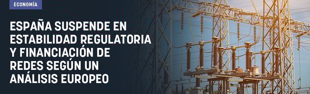 España suspende en estabilidad regulatoria y financiación de redes según un análisis europeo