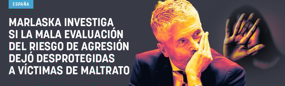 Marlaska investiga si la mala evaluación del riesgo de agresión dejó desprotegidas a víctimas de maltrato