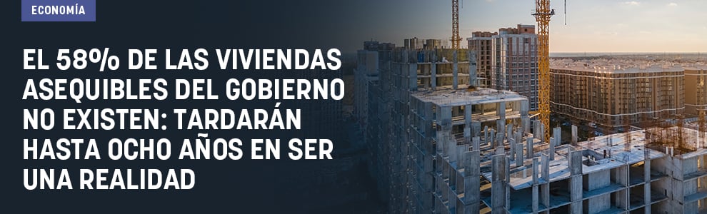El 58% de las viviendas asequibles del Gobierno no existen: tardarán hasta ocho años en ser una realidad