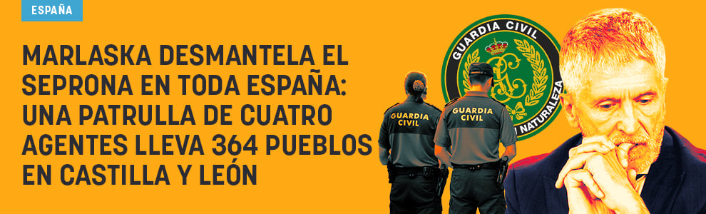 Marlaska desmantela el Seprona: una patrulla de cuatro agentes lleva 364 pueblos en Castilla y León