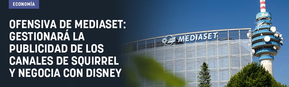 Ofensiva de Mediaset: gestionará la publicidad de los canales de Squirrel y negocia con Disney