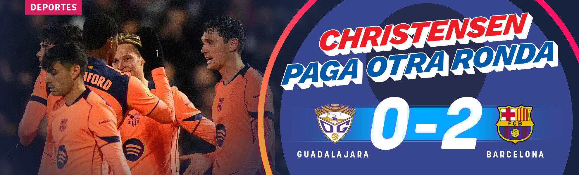 Christensen paga otra ronda para el Barcelona en Guadalajara