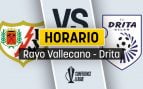 Rayo Vallecano Drita horario