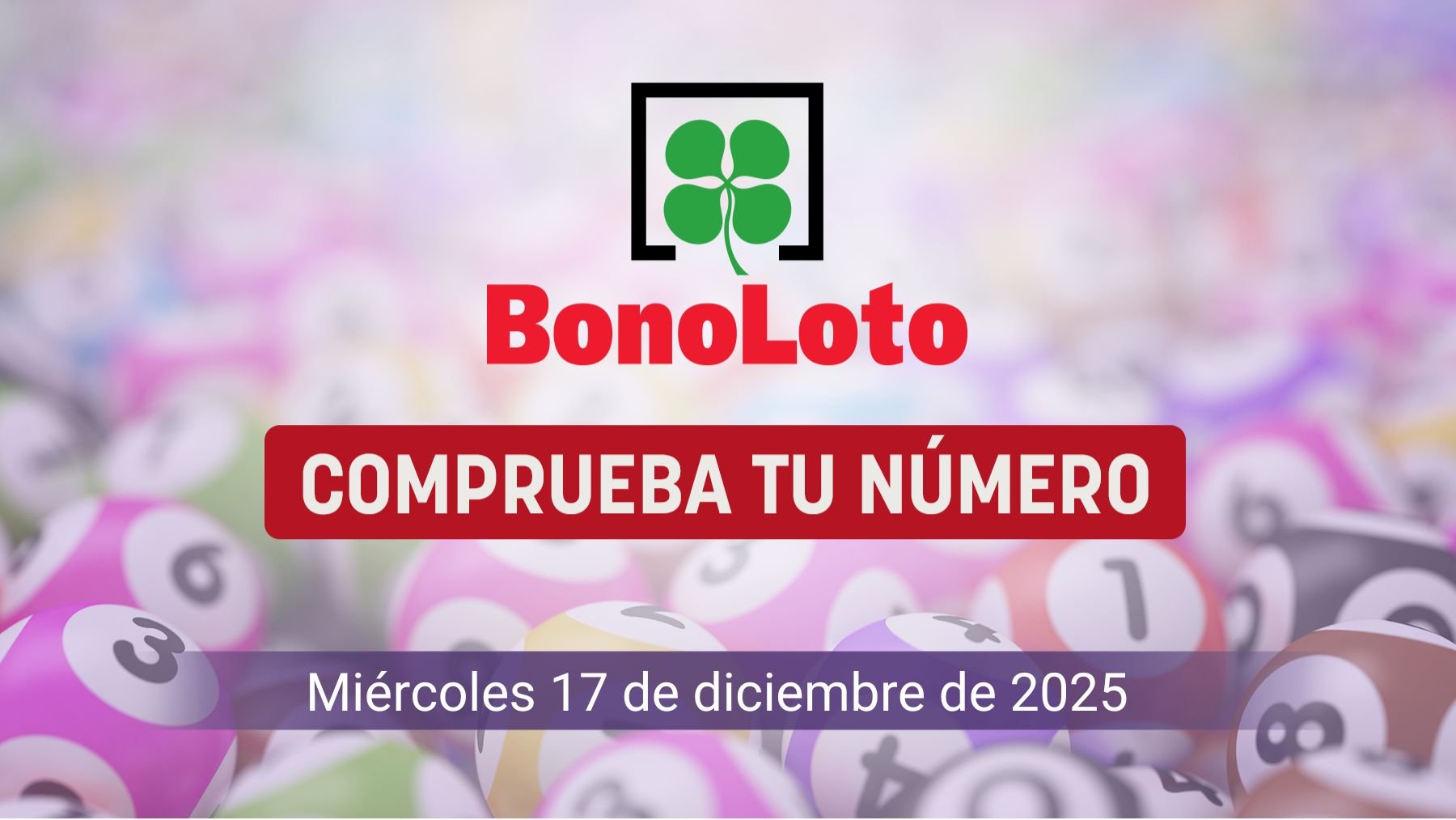 Comprobar Bonoloto: resultado y número premiado hoy, miércoles, 17 de diciembre de 2025