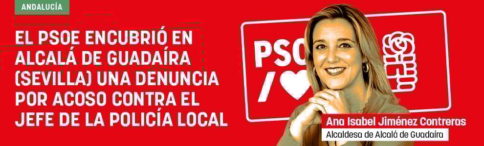 El PSOE encubrió en Alcalá de Guadaíra una denuncia por acoso contra el jefe de la Policía Local