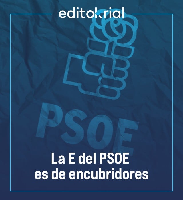 La E del PSOE es de encubridores