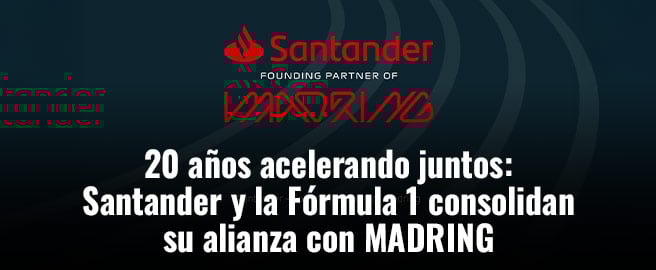 20 años acelerando juntos: Santander y la Fórmula 1 consolidan su alianza con MADRING