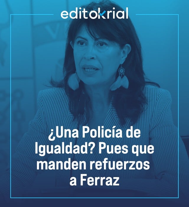¿Una Policía de Igualdad? Pues que manden refuerzos a Ferraz