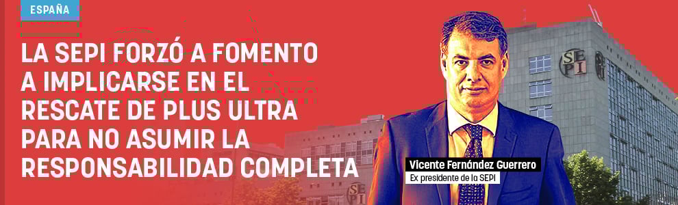 La SEPI forzó a Fomento a implicarse en el rescate de Plus Ultra para no asumir la responsabilidad completa