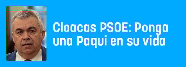 Cloacas PSOE: Ponga una Paqui en su vida