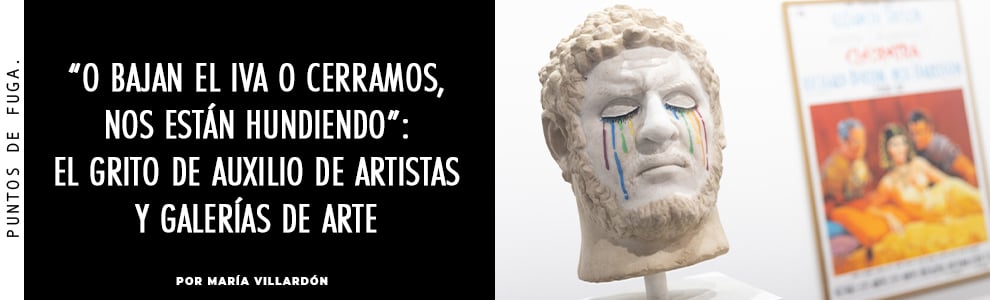 O bajan el IVA o cerramos, nos están hundiendo: el grito de auxilio de artistas y galerías de arte