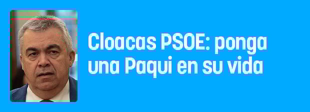 Cloacas PSOE: Ponga una Paqui en su vida