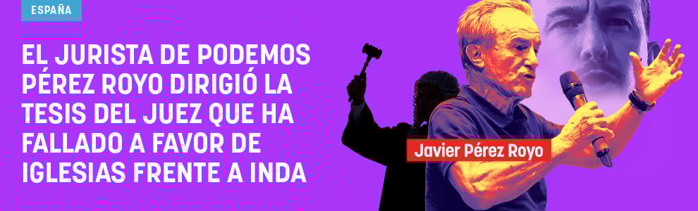 El jurista de Podemos Pérez Royo dirigió la tesis del juez que ha fallado a favor de Iglesias frente a Inda