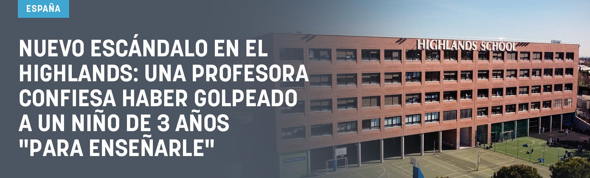 Nuevo escándalo en el Highlands: una profesora confiesa haber golpeado a un niño de 3 años para enseñarle