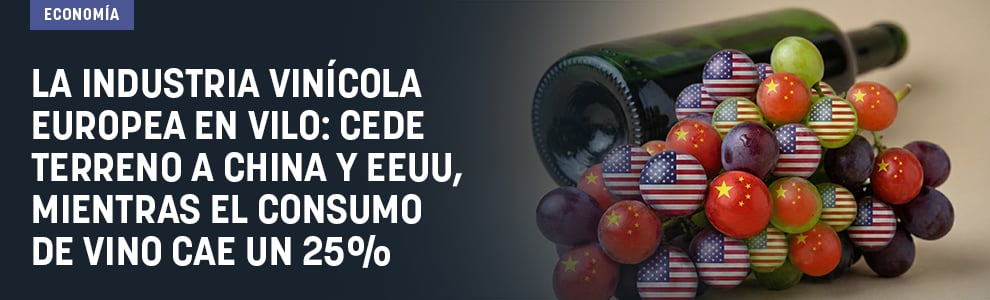 La industria vinícola europea en vilo: cede terreno a China y EEUU, mientras el consumo de vino cae un 25%