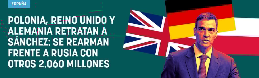 Polonia, Reino Unido y Alemania retratan a Sánchez: se rearman frente a Rusia con otros 2.060 millones