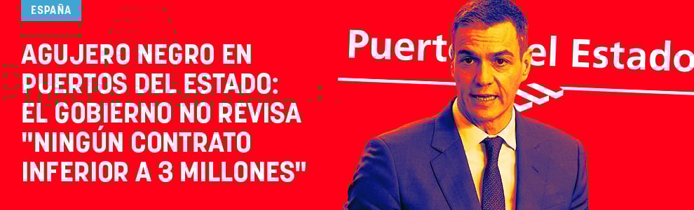 Agujero negro en Puertos del Estado: el Gobierno no revisa ningún contrato inferior a 3 millones