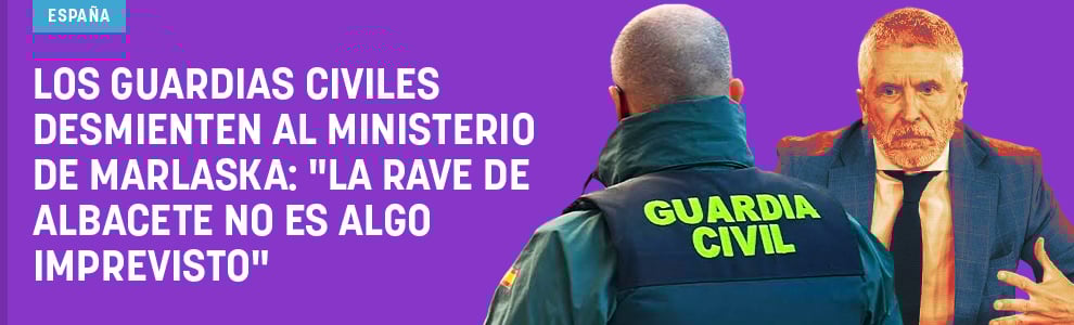 Los guardias civiles desmienten al Ministerio de Marlaska: La rave de Albacete no es algo imprevisto