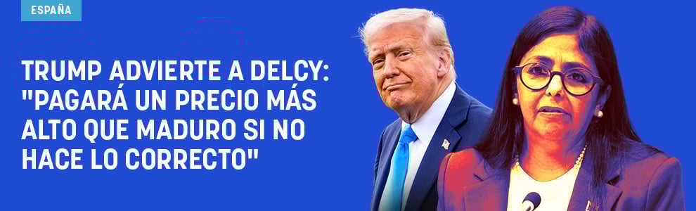 Trump advierte a Delcy: Pagará un precio más alto que Maduro si no hace lo correcto