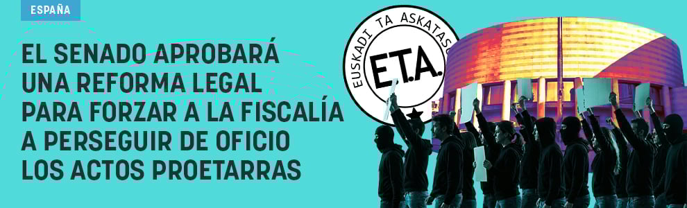 El Senado aprobará una reforma legal para forzar a la Fiscalía a perseguir de oficio los actos proetarras