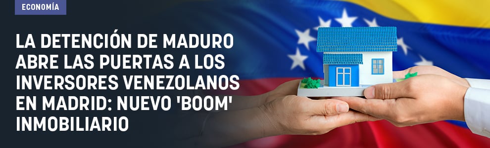 La detención de Maduro abre las puertas a los inversores venezolanos en Madrid: nuevo