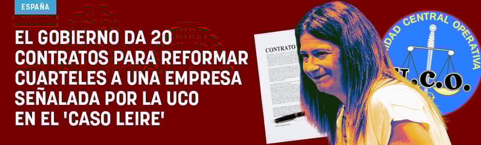 El Gobierno da 20 contratos para reformar cuarteles a una empresa señalada por la UCO en el