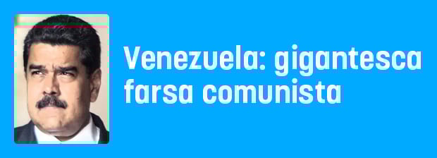 Venezuela: gigantesca farsa comunista