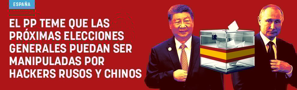 El PP teme que las próximas elecciones generales puedan ser manipuladas por hackers rusos y chinos