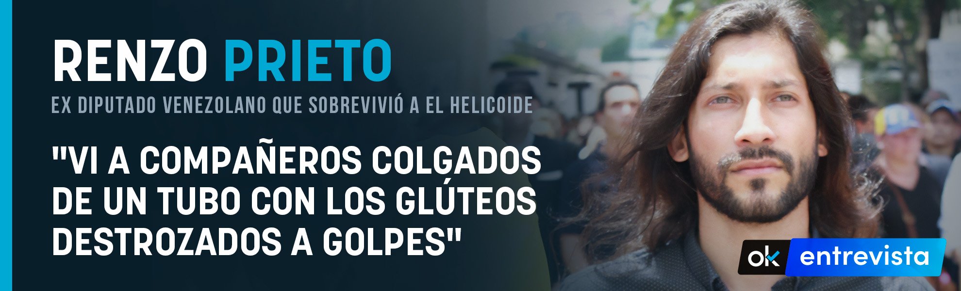 Renzo Prieto: Vi a compañeros colgados de un tubo con los glúteos destrozados a golpes