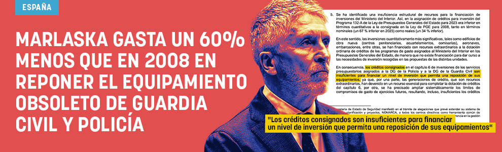 Marlaska gasta un 60% menos que en 2008 en reponer el equipamiento obsoleto de Guardia Civil y Policía