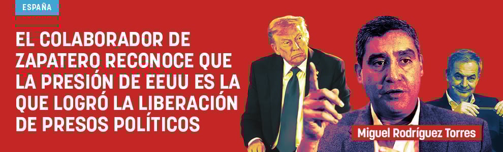 El colaborador de Zapatero reconoce que la presión de EEUU es la que logró la liberación de presos políticos