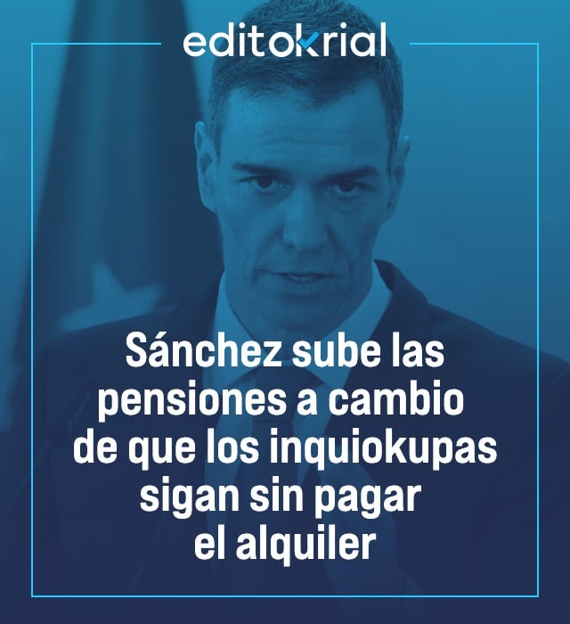 Sánchez sube las pensiones a cambio de que los inquiokupas sigan sin pagar el alquiler