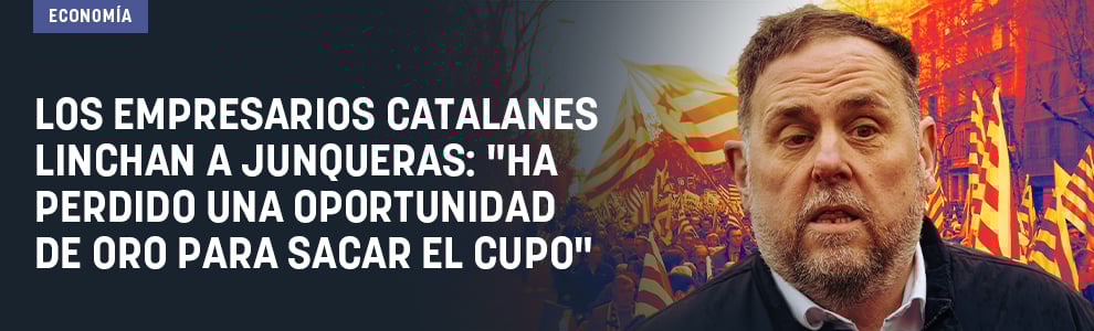 Los empresarios catalanes linchan a Junqueras: Ha perdido una oportunidad de oro para sacar el cupo
