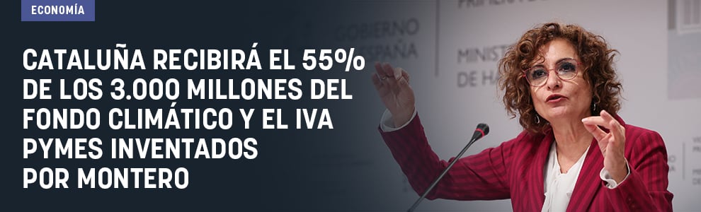 Cataluña recibirá el 55% de los 3.000 millones del Fondo Climático y el IVA Pymes inventados por Montero