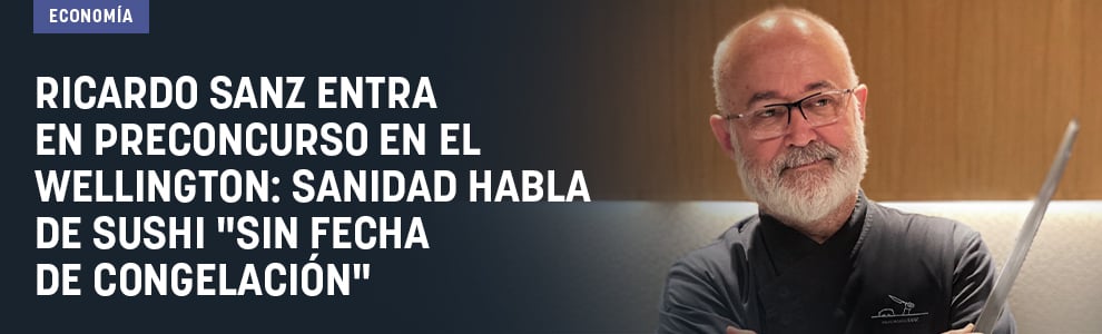 Ricardo Sanz entra en preconcurso en el Wellington: Sanidad habla de sushi sin fecha de congelación
