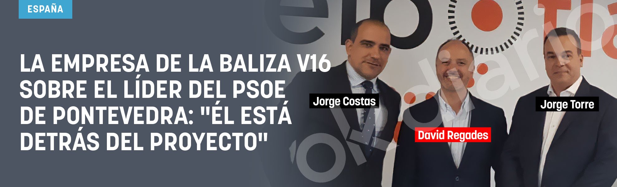 La empresa de la baliza V16 sobre el líder del PSOE de Pontevedra: Él está detrás del proyecto