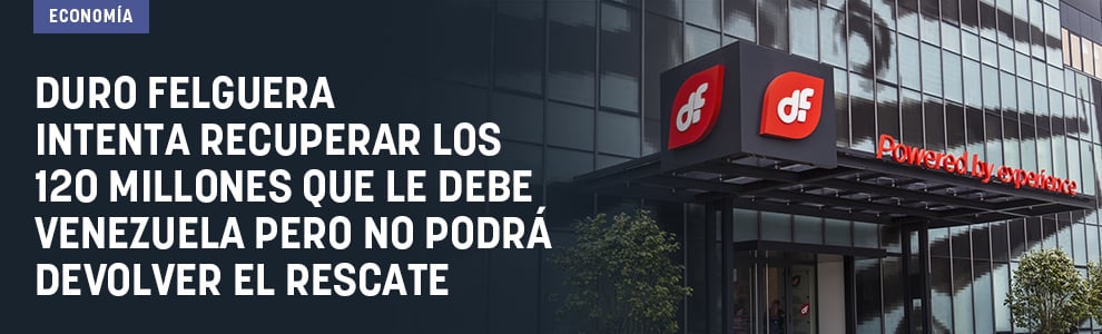 Duro Felguera intenta recuperar los 120 millones que le debe Venezuela pero no podrá devolver el rescate