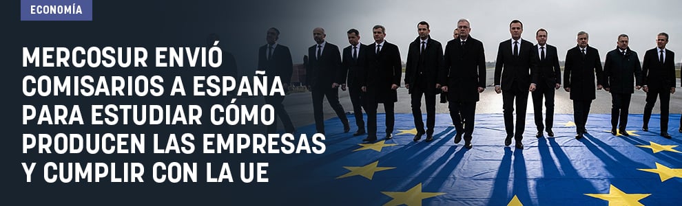 Mercosur envió comisarios a España para estudiar cómo producen las empresas y cumplir con la UE