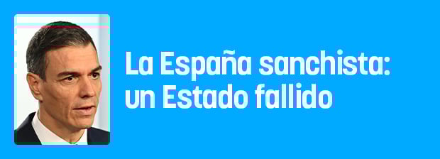 La España sanchista: un Estado fallido