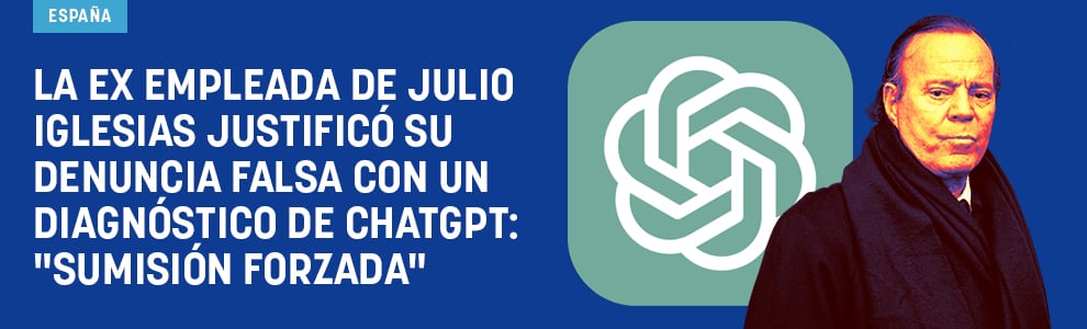 La ex empleada de Julio Iglesias justificó su denuncia falsa con un diagnóstico de ChatGPT: Sumisión forzada