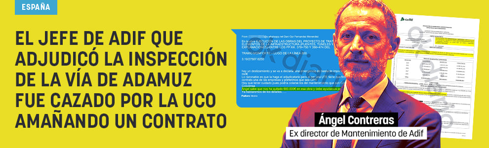 El jefe de Adif que adjudicó la inspección de la vía de Adamuz fue cazado por la UCO amañando un contrato