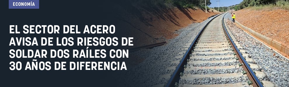 El sector del acero avisa de los riesgos de soldar dos raíles con 30 años de diferencia