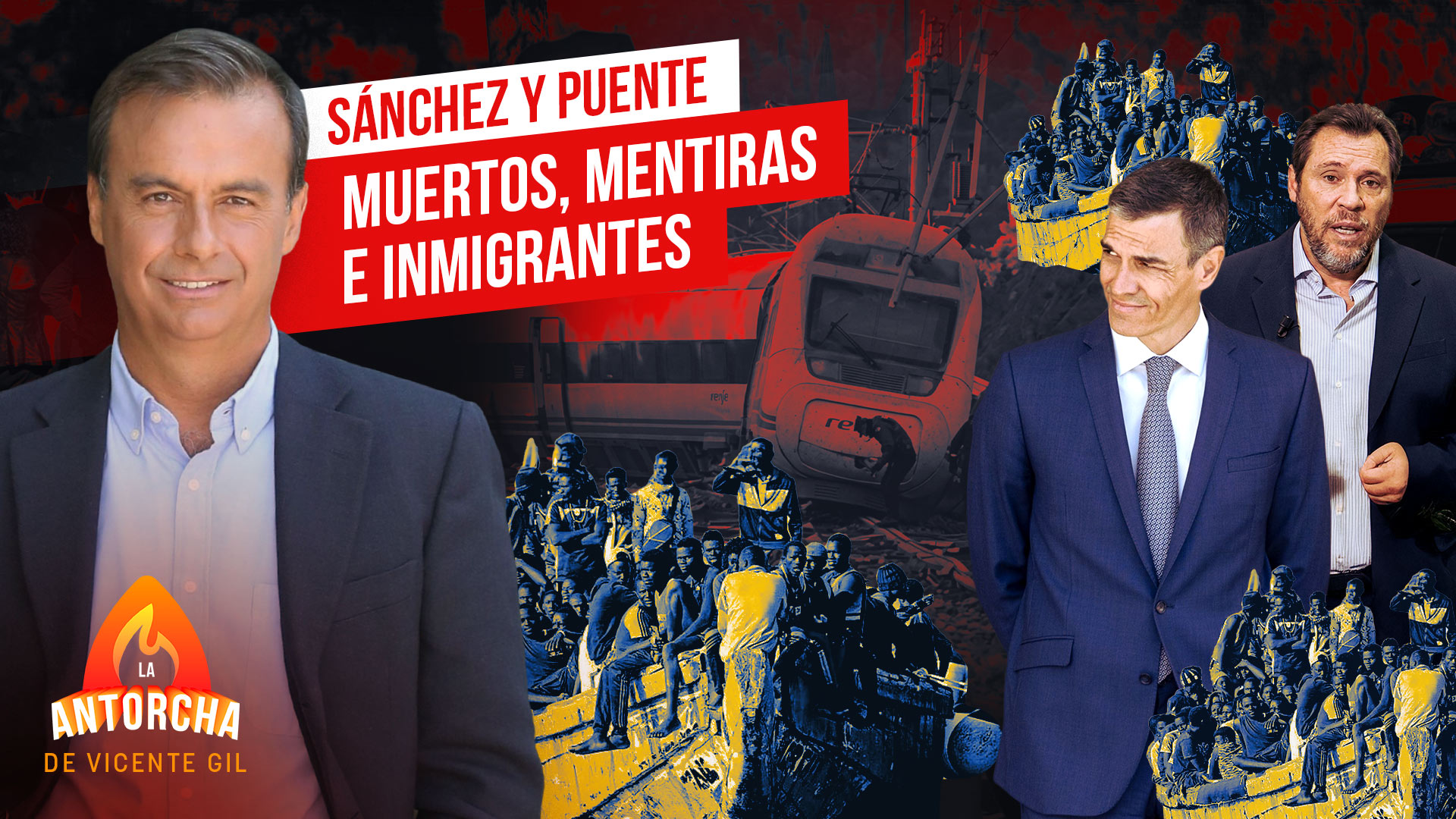 LA ANTORCHA | Puente miente sobre Adamuz y Sánchez legaliza 500.000 inmigrantes para tapar 46 muertos