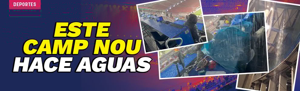 Este Camp Nou hace aguas
