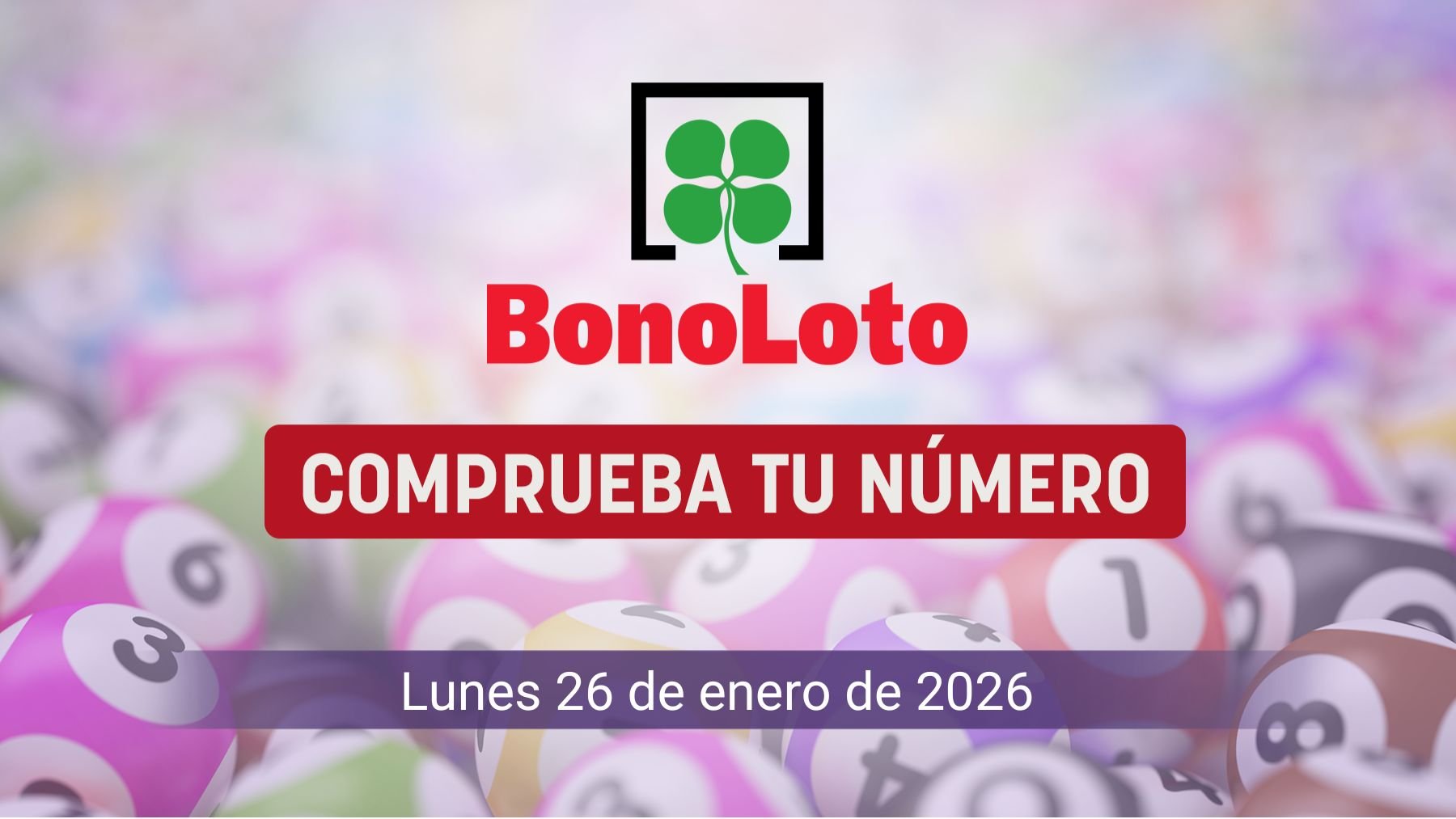 Comprobar Bonoloto: resultado y número premiado hoy, lunes 26 de enero de 2026