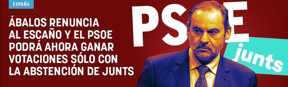 Ábalos renuncia al escaño y el PSOE podrá ahora ganar votaciones sólo con la abstención de Junts