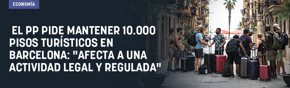 El PP pide mantener 10.000 pisos turísticos en Barcelona: Afecta a una actividad legal y regulada