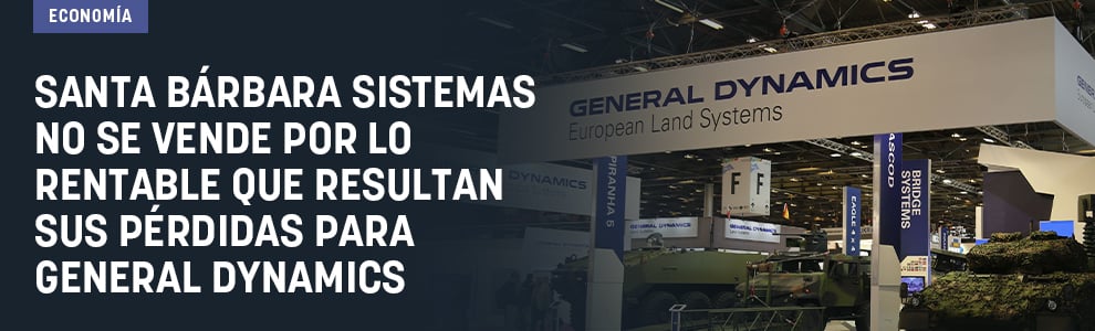 Santa Bárbara Sistemas no se vende por lo rentable que resultan sus pérdidas para General Dynamics